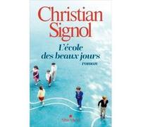 Christian Signol – L'École des beaux jours – Roman – Broché