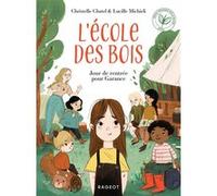 L'ECOLE DES BOIS - Jour de rentrée pour Garance Christelle Chatel (Auteur), Lucille Michieli (Illustration)