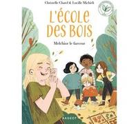 L'ECOLE DES BOIS - Melchior le farceur Christelle Chatel (Auteur), Lucille Michieli (Illustration)