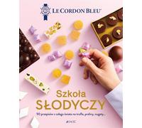 L'école des bonbons 90 recettes du monde entier pour les truffes, pralines et nougats - Ouvrage collectif (Kulinarik auf Polnisch)