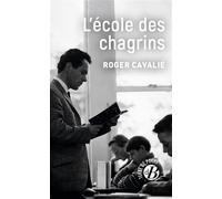 L'école des chagrins - Roger Cavalié - Deboree Eds - Poche - Roman