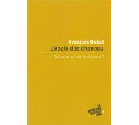 L'École des chances Qu'est-ce qu'une école juste ? - François Dubet - Seuil - broché - Essai