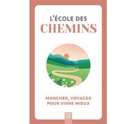 L'école des chemins Marcher, voyager pour vivre mieux - Collectif - Suzac - broché - Guide
