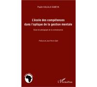 L'école des compétences dans l'optique de la gestion mentale Essai de pédagogie de la connaissance - Paulin Kalala Kabeya - L'harmattan - broché - Essai