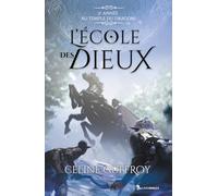 L'école des Dieux T2 - 2e année au Temple du dragon