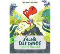 L'école Des Dinos - Tome 5 - Tyrex Veut Être Grand