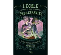 L'école des Faes errantes - Tome 2 - Piper C.J. - Pocket Jeunesse - ebook (ePub) - Roman junior