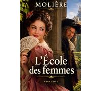 L'École des femmes: Comédie en cinq actes - Édition intégrale annotée (Calmann-Lévy, 1888) avec introduction, dédicace et préface de Molière, biographie et questions de lecture