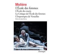 L'École des femmes - L'École des maris - La Critique de l'École des femmes - L'Impromptu de Versailles - L'École des femmes - Molière - Gallimard - Livre