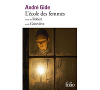 L'Ecole des femmes / Robert /Geneviève Suivi de Robert - André Gide - Gallimard - Poche - Livre