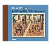L'école des filles, l'école des garçons Daniel Picouly (Auteur)