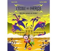 L'école des héros - Tome 1 Hercule, jamais ne recule !
