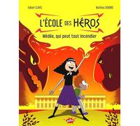 L'école des Héros - Tome 2 Médée, qui peut tout incendier (2)