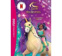 L'école des Licornes (La série TV) Hors-série XXL - Le Solstice d'hiver - Spin Master - Bb Rose Verte - Poche - Roman cadet