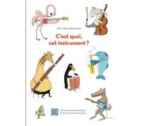 L'École des loisirs C'est Quoi, Cet Instrument ? : Découvre-le En écoutant Plus De 50 Morceaux De Musique !