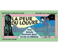 L'École des loisirs La Peur Du Louvre : Une Bande Dessinée Dont Tu Es Le Héros