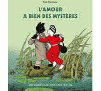 L'École des loisirs L'amour A Bien Des Mystères : Une Enquête De John Chatterton