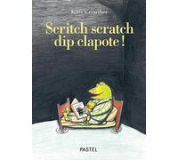 L'École des loisirs Scritch Scratch Dip Clapote