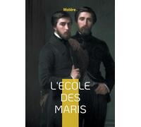 L'Ecole des maris: Comédie de mariage entre autorité et liberté dans une intrigue pleine de ruses