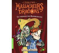 L'ECOLE DES MASSACREURS DE DRAGONS - 7 LE TOURNOI DES SUPERC