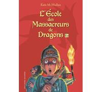 L'École des Massacreurs de Dragons - Kate Hall McMullan - Gallimard jeunesse - broché - Roman cadet dès 6 ans
