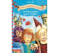 L'école des massacreurs de dragons, tome 4 : Une princesse pour Wiglaf