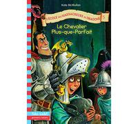 L'école des massacreurs de dragons, tome 5 : Le Chevalier Plus-que-parfait
