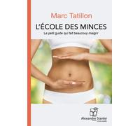 L'école des minces Le petit guide fait beaucoup maigrir, Livre avec 1 CD audio - Marc Tatillon - Stanke Alexandre - Texte lu (CD) - Textes lus CD