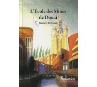 L'école des mines de Douai - Relié Version reliee - Gustave Defrance - Presses Universitaires Du Septen-Trion - relié - Etude