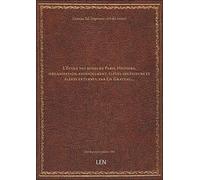 L'École des mines de Paris. Histoire, organisation, enseignement, élèves-ingénieurs et élèves extern