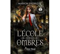 L'Ecole des ombres -Tome 2 Suspectée Tome 2 - Marion Frébillot - Alter Real - broché - Roman