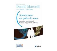 L'école Des Parents - Adolescents En Quête De Sens - Parents Et Professionnels Face Aux Engagements Radicaux