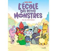 L'école des petits monstres - Tome 1 - Dur, dur, d'être Boloss !