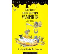 L'Ecole Des Petits Vampires Tome 2 : Les Dents De L'Amour