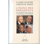 L'école Des Présidents - De Charles De Gaulle À François Mitterrand
