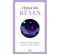 L'école des rêves Écouter ses rêves pour vivre mieux - Collectif - Suzac - broché - Guide