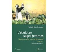 L'école des sages-femmes: Naissance d'un corps professionnel, 1786-1917