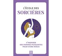 L'école des sorcières S'inspirer des femmes puissantes pour vivre mieux - Collectif - Suzac - broché - Essai