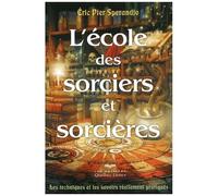 L'école Des Sorciers Et Sorcières - Les Techniques Et Les Savoirs Réellement Pratiqués