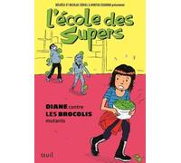L'école Des Supers - Diane Contre Les Brocolis Mutants