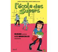 L'école des supers Tome 2 - Diane contre les brocolis mutants