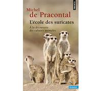 L'Ecole des suricates: A la découverte des cultures animales