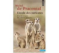 L'Ecole des suricates A la découverte des cultures animales - Michel de Pracontal - Points - Poche - Etude