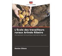 L'École des travailleurs ruraux Arlindo Ribeiro: Une expression de la politique nationale et régionale