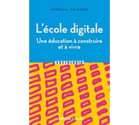 L'école digitale - Une éducation à construire et à vivre: Une éducation à construire et à vivre