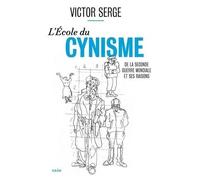 L'école Du Cynisme - De La Seconde Guerre Mondiale Et Ses Raisons