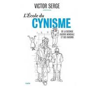 L'Ecole du cynisme De la seconde guerre mondiale et ses raisons - Victor Serge - Nada - broché - Essai