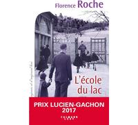L'Ecole du lac - Florence Roche - Calmann-Levy - broché - Roman