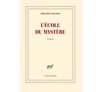 Philippe Sollers – L'École du Mystère – Roman – Broché – Gallimard