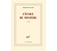 Philippe Sollers – L'École du Mystère – Roman – Broché – Gallimard